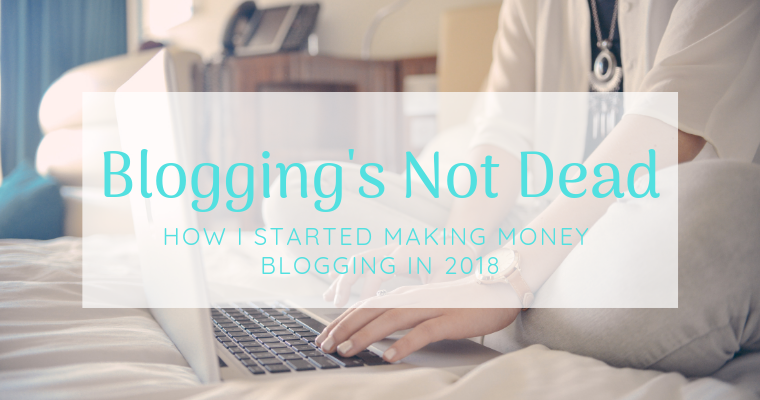 Blogging's not dead. How I made money with a new blog in 2018.