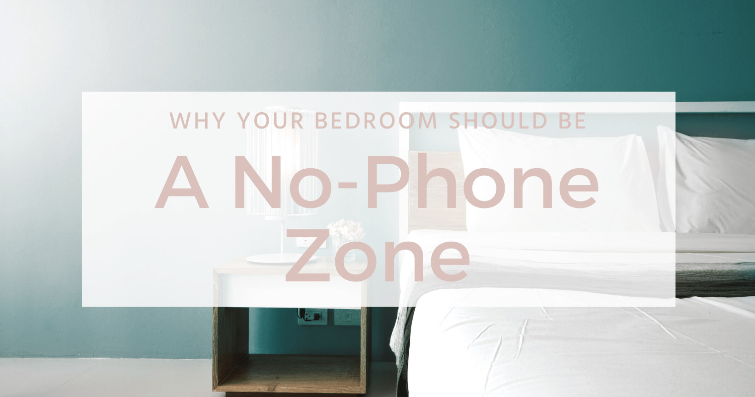 Making your bedroom a no-phone zone can make a huge impact on you and your family