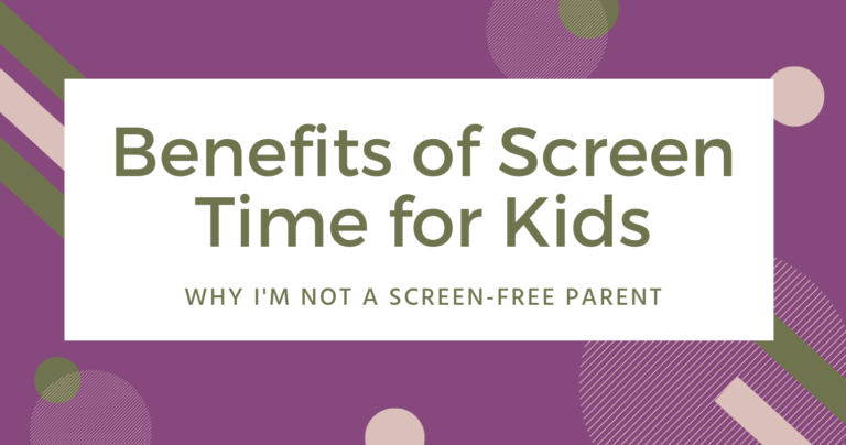 The Benefits of Screen Time for Kids: Why I'm Not a Screen-Free Parent